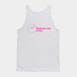 find your zen in ten Tank Top